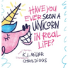 Have You Ever Seen a Unicorn in Real Life?