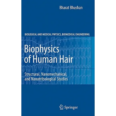 Biophysics of Human Hair: Structural, Nanomechanical, and Nanotribological Studies