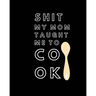 Shit My Mom Taught Me to Cook: Recipe Collection Book