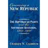 Conceiving a New Republic: The Republican Party and the Southern Question, 1869-1900