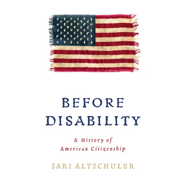 Before Disability: A History of American Citizenship