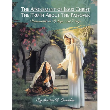 The Atonement of Jesus Christ: The Truth about the Passover