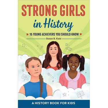 Strong Girls in History: 15 Young Achievers You Should Know