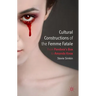 Cultural Constructions of the Femme Fatale: From Pandora's Box to Amanda Knox