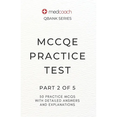 MCCQE Practice Test: Part 2 of 5