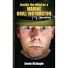 Inside the Mind of a Marine Drill Instructor