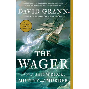 The Wager: A Tale of Shipwreck, Mutiny and Murder