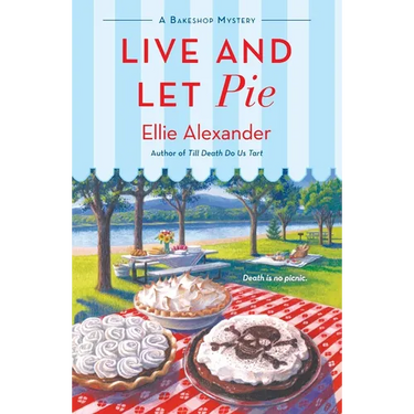 Live and Let Pie: A Bakeshop Mystery