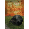We Call It Fall