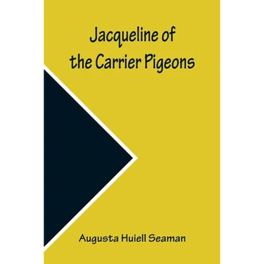 Jacqueline of the Carrier Pigeons