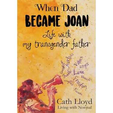 When Dad Became Joan: Life with My Transgender Father