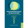 Miscommunication in Healthcare: Solving a Wicked Problem