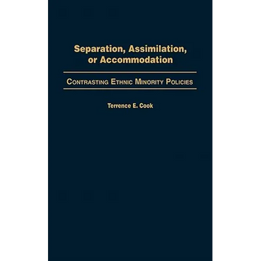 Separation, Assimilation, or Accommodation: Contrasting Ethnic Minority Policies