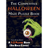 The Competitive Halloween Maze Puzzle Book: A 1-2 Player Book Where the Mazes Start Easy and Get Harder (See Back Cover) - Ages 8 to Adult