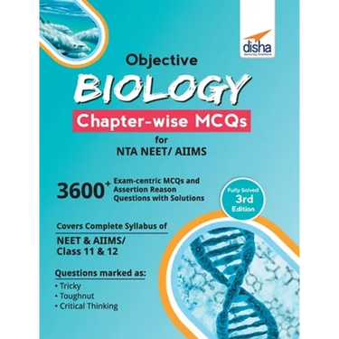 Objective Biology Chapter-wise MCQs for NTA NEET/ AIIMS 3rd Edition