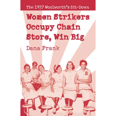 Women Strikers Occupy Chain Stores, Win Big: The 1937 Woolworth's Sit-Down
