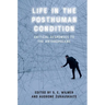 Life in the Posthuman Condition: Critical Responses to the Anthropocene