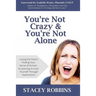 You're Not Crazy And You're Not Alone: Losing the Victim, Finding Your Sense of Humor, and Learning to Love Yourself Through Hashimoto's