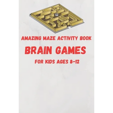 Amazing Maze activity book brain games For Kids Ages 8-12: 6 x 9 inche (15.24 x 22.86 cm) brain games