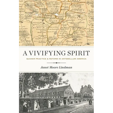 A Vivifying Spirit: Quaker Practice and Reform in Antebellum America