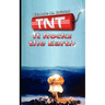 TNT: It Rocks the Earth
