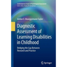 Diagnostic Assessment of Learning Disabilities in Childhood: Bridging the Gap Between Research and Practice