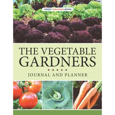 The Vegetable Gardners Journal And Planner
