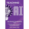 Teaching with AI the PEACE Framework: A Practical Guide to AI-Powered Inquiry-Based Learning for 21st Century Skills