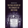 The True History of the Conquest of New Spain: The Memoirs of the Conquistador Bernal Diaz del Castillo, Unabridged Edition Vol.1-2