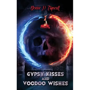 Gypsy Kisses and Voodoo Wishes