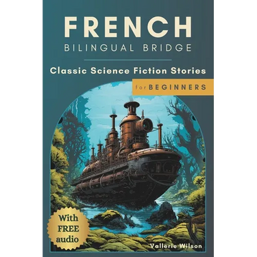 French Bilingual Bridge: Classic Science Fiction Stories for Beginners