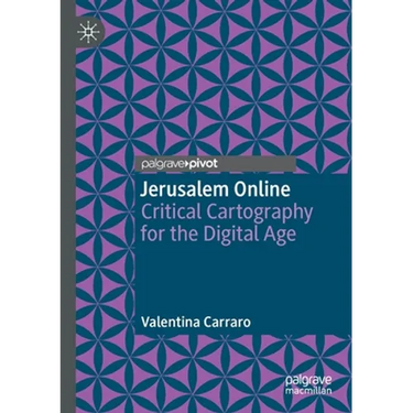Jerusalem Online: Critical Cartography for the Digital Age