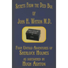 Secrets from the Deed Box of John H. Watson M.D.: Four Untold Adventures of Sherlock Holmes