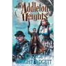 Addleton Heights: A Steampunk Detective Novel