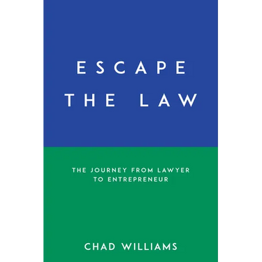 Escape the Law: The Journey from Lawyer to Entrepreneur