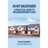 In My Backyard! A Practical Guide to Neighbourhood Plans