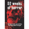 52 Weeks of Horror: Writing prompts and inspirational activities