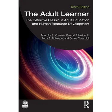 The Adult Learner: The Definitive Classic in Adult Education and Human Resource Development