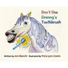 Don't Use Granny's Toothbrush