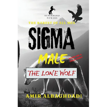 The Rarest of All Men "SIGMA MALE" (The Lone Wolf) & The 9 Strategies of WAR as a SUPERHERO
