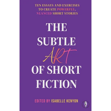 The Subtle Art of Short Fiction