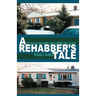 A Rehabber's Tale: The Reality of Fixing and Flipping Real Estate