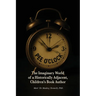Pee O'Clock: The Imaginary World of a Historically Adjacent, Children's Book Author