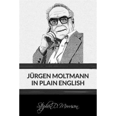 Jürgen Moltmann in Plain English