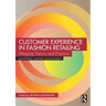 Customer Experience in Fashion Retailing: Merging Theory and Practice