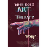 Why does Art Therapy work?