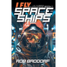 I Fly Spaceships, Book 1: A 10 - 16 Christian Space Action-Adventure!