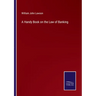 A Handy Book on the Law of Banking