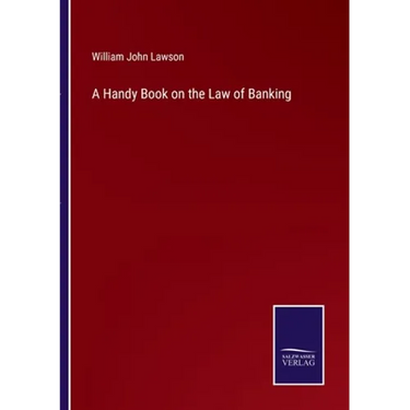 A Handy Book on the Law of Banking