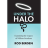 Under The Halo: Examining the Legacy of William Branham